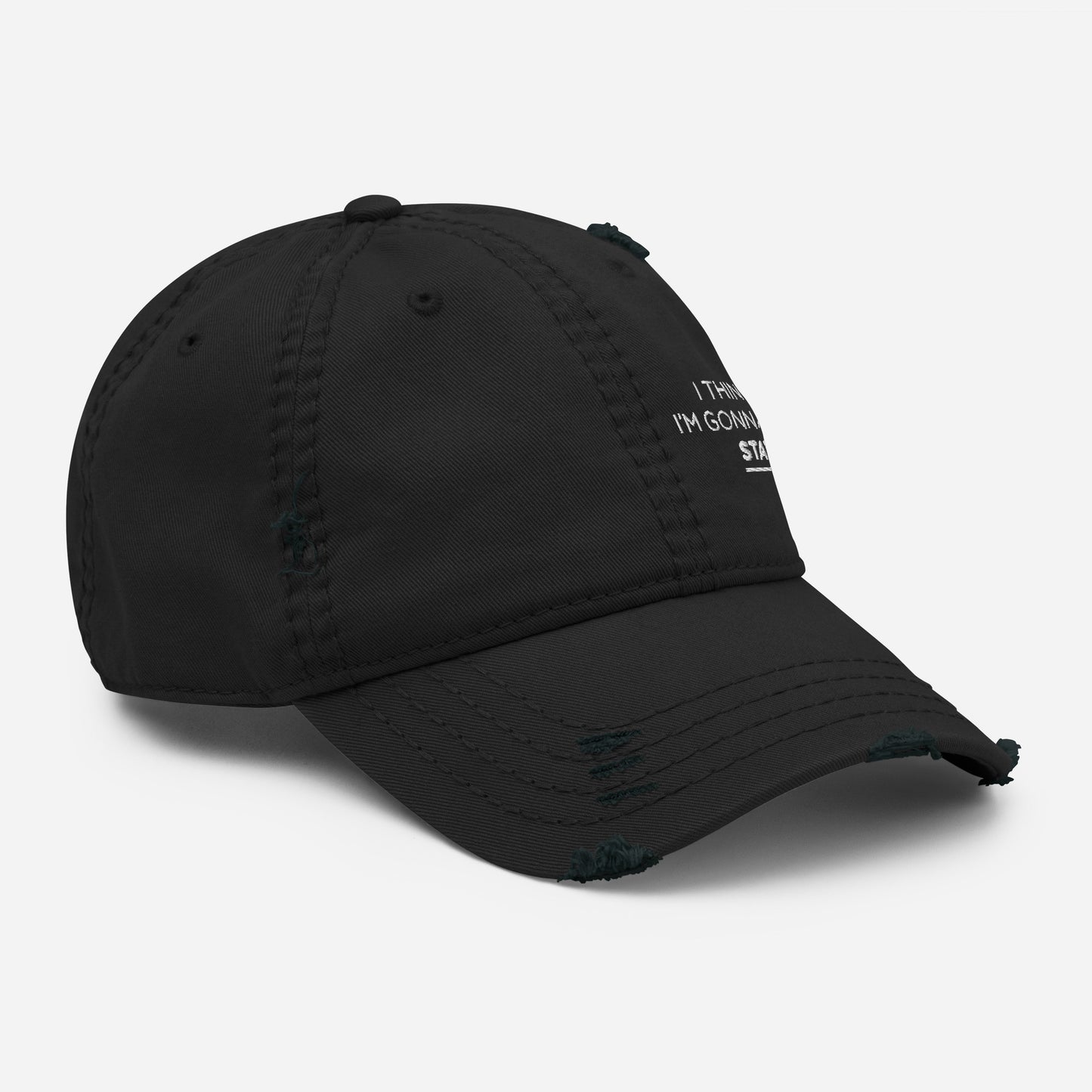 I Think I'm Gonna Stay - Distressed Hat